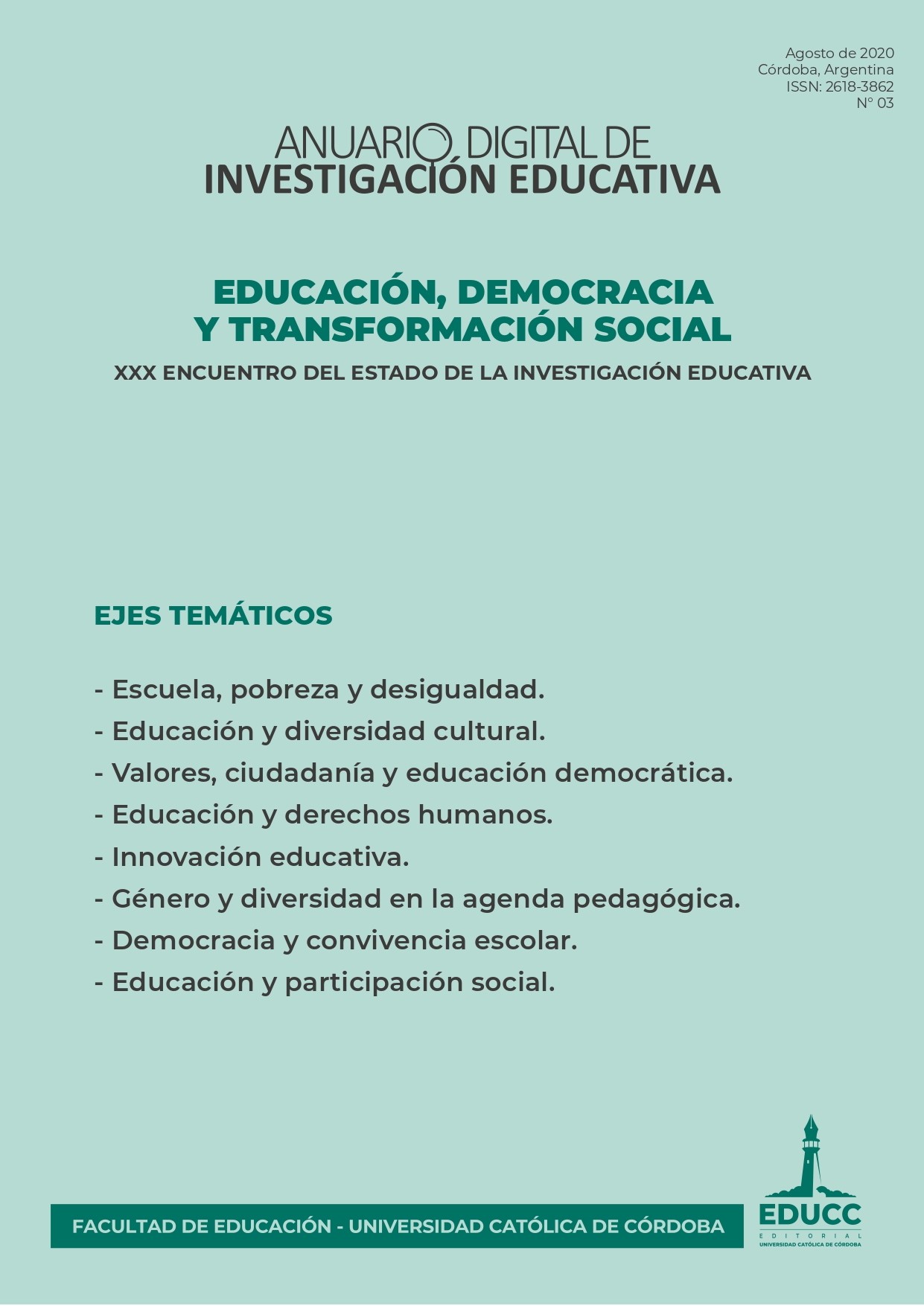 					Ver Núm. 3 (2020): XXX Encuentro Estado de la Investigación Educativa (2019)
				